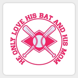 He only love his bat and his mom Sticker